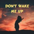 The Wind Talks - Don't Wake Me Up