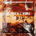 Artik - JUSQU'À  L'AUBE