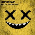 Lupostar - Have a Good Time (Extended Mix)