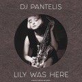 Dj Pantelis - Lily Was Here