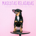 Musica Relajante para Perros Momentos、Relájate Ruido、Música Para Perros - Dulce Y Lindo