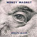 Joseph Black - Money Magnet (Explicit)