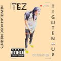 Tez - Tighten Up (Explicit)