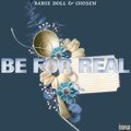 BabiieDoll、Chosen - Be For Real (Explicit)
