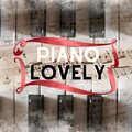 Piano Lovely - Piano Background Music