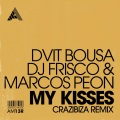 Dvit Bousa、Dj Frisco、Marcos Peon - My Kisses