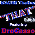 Mache TheUno、Drocasso - THAT (feat. DroCasso)(Explicit)
