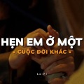 Quanvrox、Mr B - Hẹn Em Ở Một Cuộc Đời Khác (Lofi)