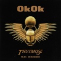 Thutmose、Desiigner - OkOk