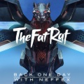 TheFatRat、NEFFEX - Back One Day