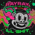 RayRay、Gerald Le Funk - Ill ****