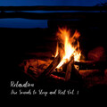 Music for Sleeping Ensemble、Songs for Dogs to Sleep To、No Fade Noise - Fire Sounds Crackling Fire