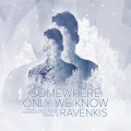 RavenKis、Keane - Somewhere Only We Know (RavenKis Remix)
