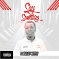 WiseKido - SAY SOMETHING (Explicit)