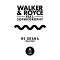 walker & royce、Sophiegrophy - No Drama