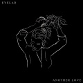 Eyelar - Another Love