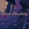 小荧Lumos - Let Me Down Slowly