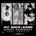 VoKillz、M.C. Mack、Ira Black、Chris Andrews - shoot somebody (feat. Kano Ira Black & Chris Andrews)(Explicit)