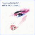 Vassili、Pink Noisy - Fransesca's Theme