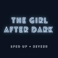 NVBR、Xanemusic - The Girl After Dark (sped up + reverb)(Remix)