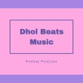 Pankaj Panjiyar - Dhol Beats Music