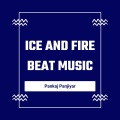 Pankaj Panjiyar - Ice and Fire Beat Music