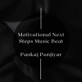 Pankaj Panjiyar - Motivational Next Steps Music Beats