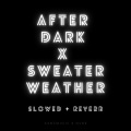 Xanemusic、NVBR - After Dark x Sweater Weather (slowed + reverb)(Remix)