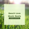 Pankaj Panjiyar - Beach Love Music Beats