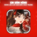 1 9 6 7、Jin Tuấn Nam、Hoàng Lan - Em Dám Hông (Remix)