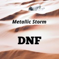 DNF - Metallic Storm
