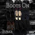 Burke - Boots On (Explicit)
