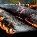 Beautiful Noises Collection、Lullaby Academy、Rainforest Meditations - Fire Ignition Warm Vibe for Study
