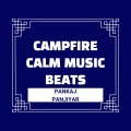 Pankaj Panjiyar - Campfire Calm Music Beats