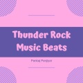 Pankaj Panjiyar - Thunder Rock Music Beats