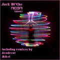 Jack Di'Che、Mikel - Neon (Mikel Remix)