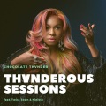 Chocolate Thvnder、Niniola、Twiss Tosin - Thvnderous Session (feat. Niniola & Twiss Tosin)(DJ Mix)
