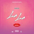 nakia - Lala (Explicit)