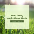 Pankaj Panjiyar - Keep Going Inspirational Music