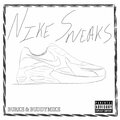 Burke、Buddy Mike - nike sneaks freestyle (feat. Buddy Mike)(Explicit)