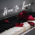 Joseph Black - How To Love (Explicit)