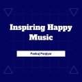 Pankaj Panjiyar - Inspiring Happy Music