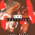 Larry Woods - Luv Addiction