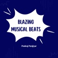 Pankaj Panjiyar - Blazing Musical Beats