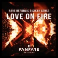 Sixth Sense、Rave Republic - Love On Fire