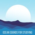 Morning Chill Out Playlist、Concentration、Exam Study、Study Music Library - Coastal Cognition