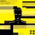 Vapa、Cross、Cabadzi - Mental (Cross Remix)