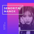 DJ Manox、(G)I-DLE - Senorita Manox (feat. (G)I-DLE Remix)