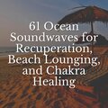 Calming Ocean - Sea Meditations, Pt. 6