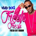 Mad Dog - Fresh